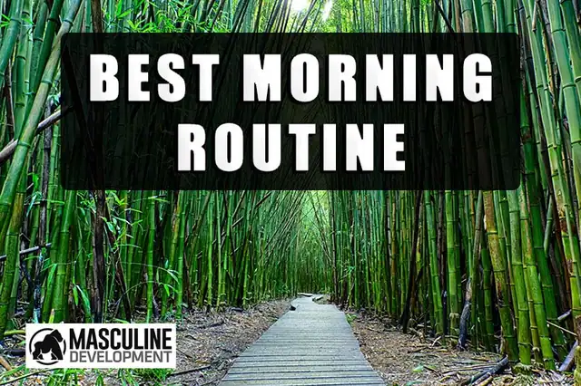 best morning routine masculine development