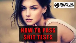 how to pass a shit test