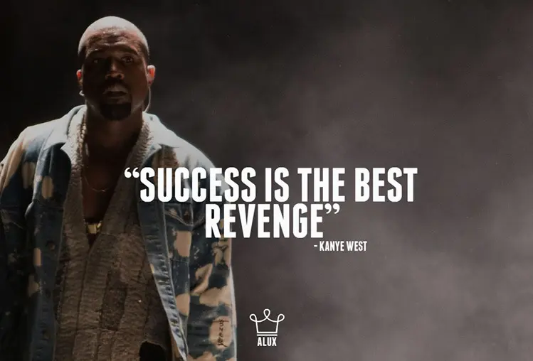 success is the best revenge kanye west