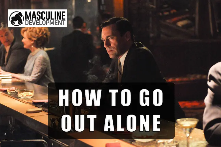 how to go out alone