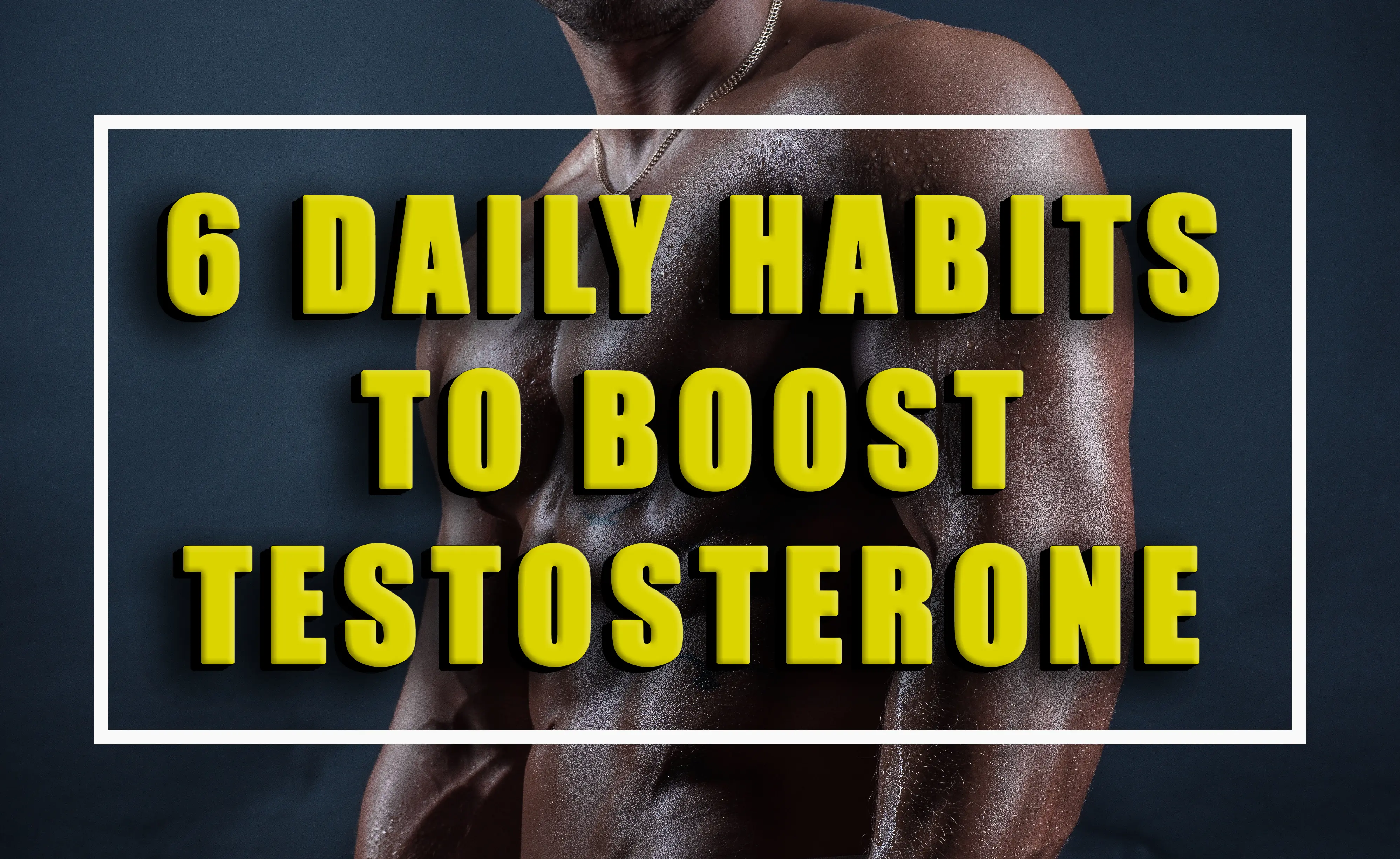 Daily Habits to Boost Testosterone