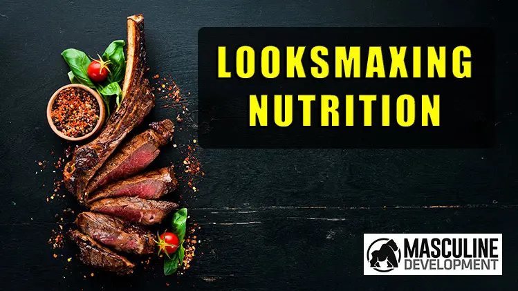looksmaxing guide nutrition